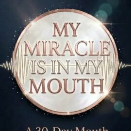 MY Miracle is in My mouth